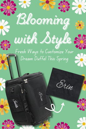 Blooming with Style: Fresh Ways to Customize Your Dream Duffel This Spring