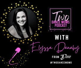 Behind the Duffel: Elyssa Danahy Talks Dance, Duffels, and Doing It All on the Two Dance Moms Podcast